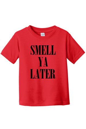tshirt: smell ya